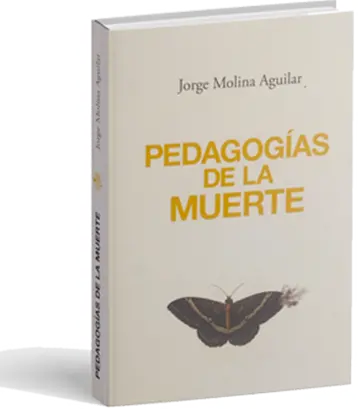 Libro Pedagogías de la Muerte - Jorge Molina Aguilar